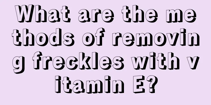 What are the methods of removing freckles with vitamin E?