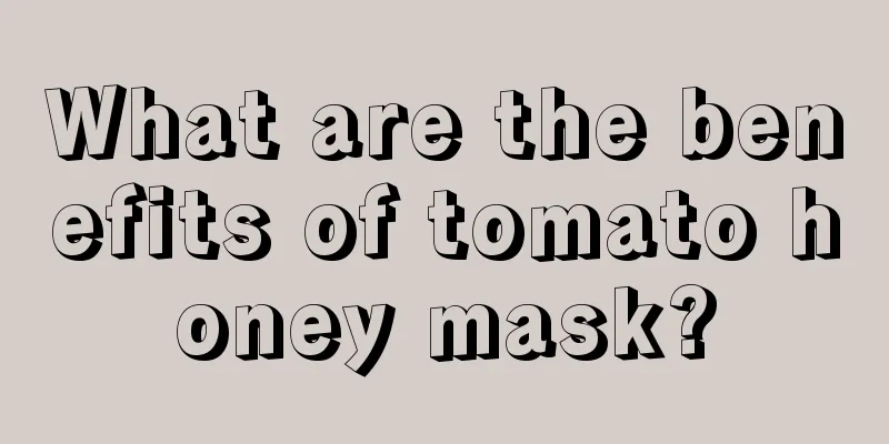 What are the benefits of tomato honey mask?