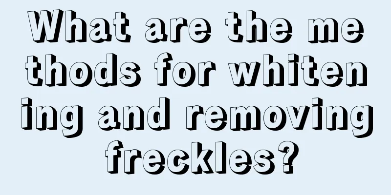 What are the methods for whitening and removing freckles?