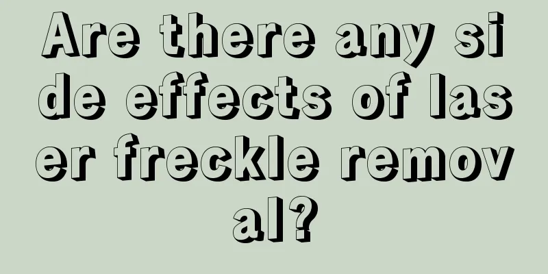 Are there any side effects of laser freckle removal?