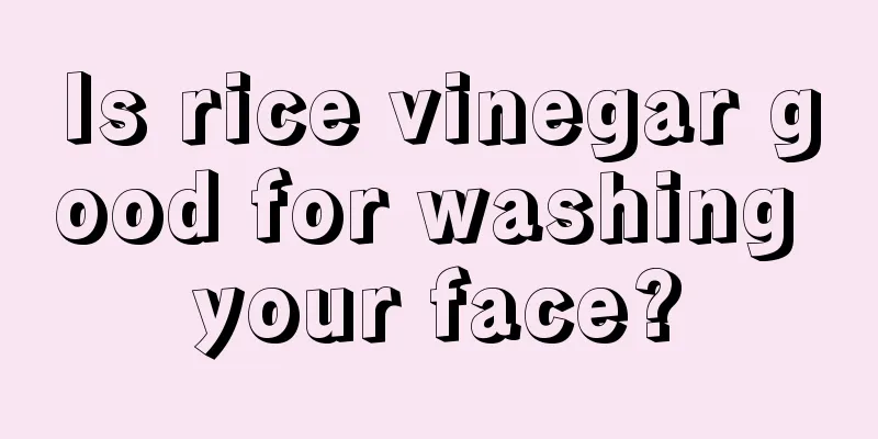 Is rice vinegar good for washing your face?