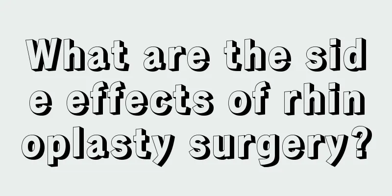 What are the side effects of rhinoplasty surgery?