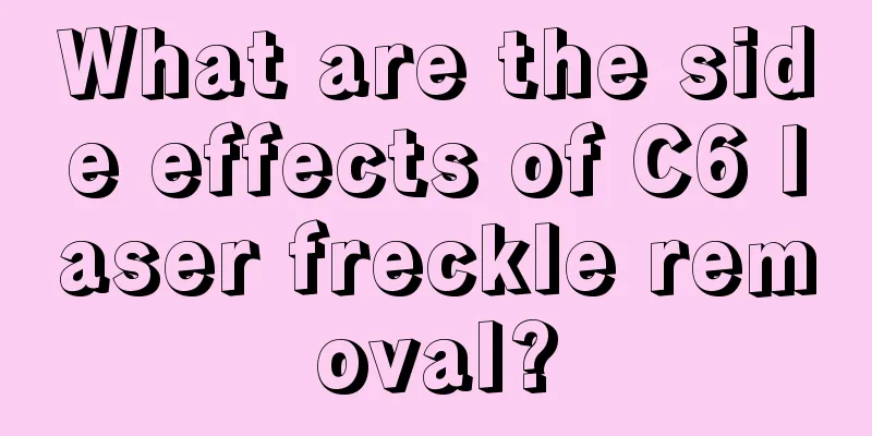 What are the side effects of C6 laser freckle removal?