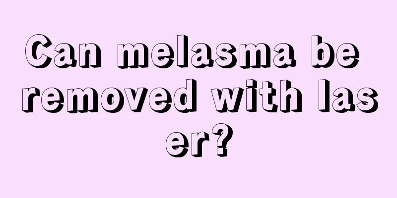 Can melasma be removed with laser?