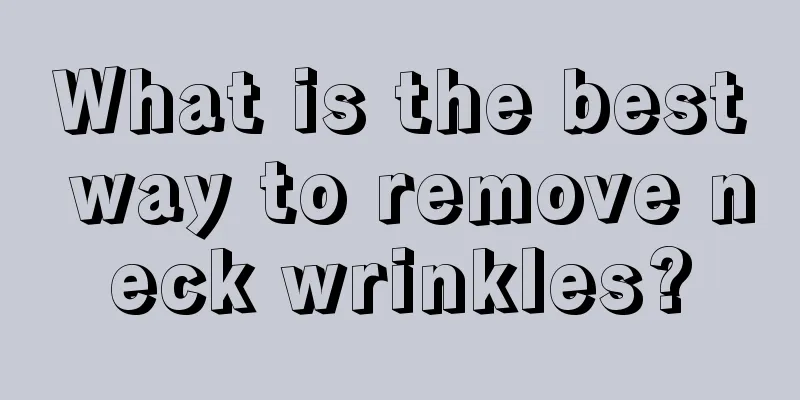 What is the best way to remove neck wrinkles?