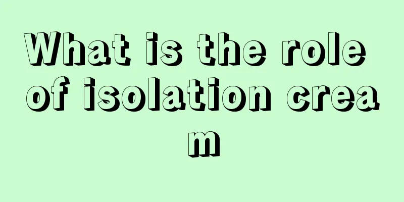 What is the role of isolation cream