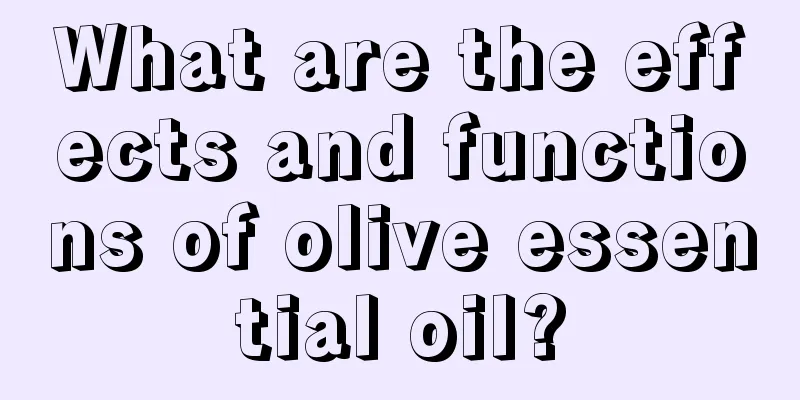 What are the effects and functions of olive essential oil?