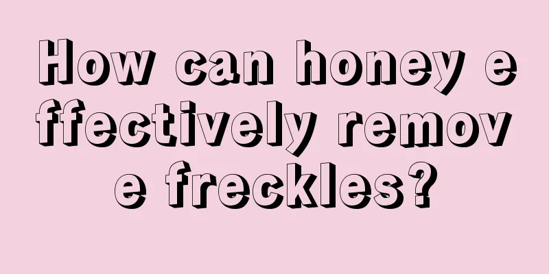 How can honey effectively remove freckles?