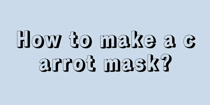 How to make a carrot mask?