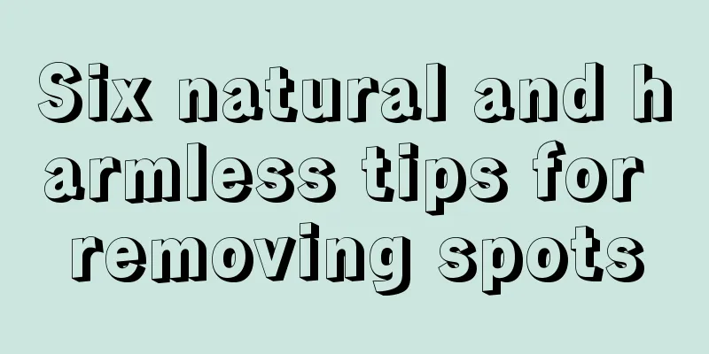 Six natural and harmless tips for removing spots