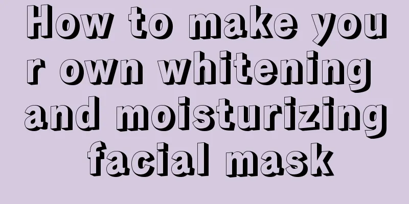 How to make your own whitening and moisturizing facial mask