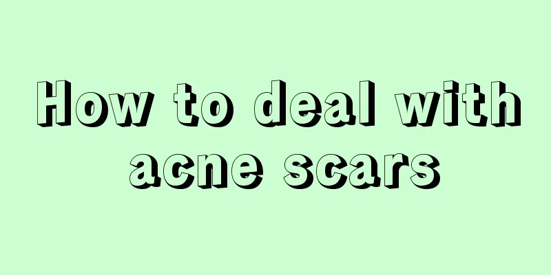 How to deal with acne scars