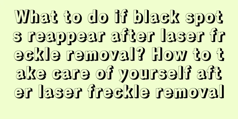 What to do if black spots reappear after laser freckle removal? How to take care of yourself after laser freckle removal