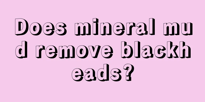 Does mineral mud remove blackheads?