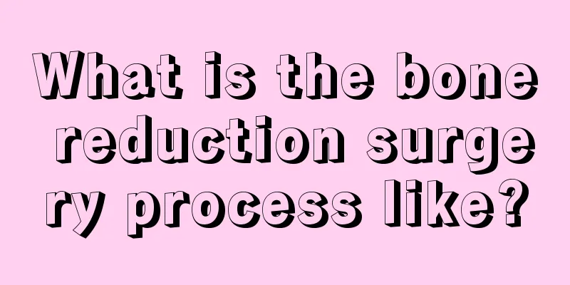 What is the bone reduction surgery process like?