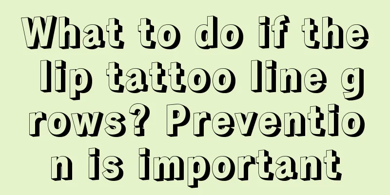 What to do if the lip tattoo line grows? Prevention is important