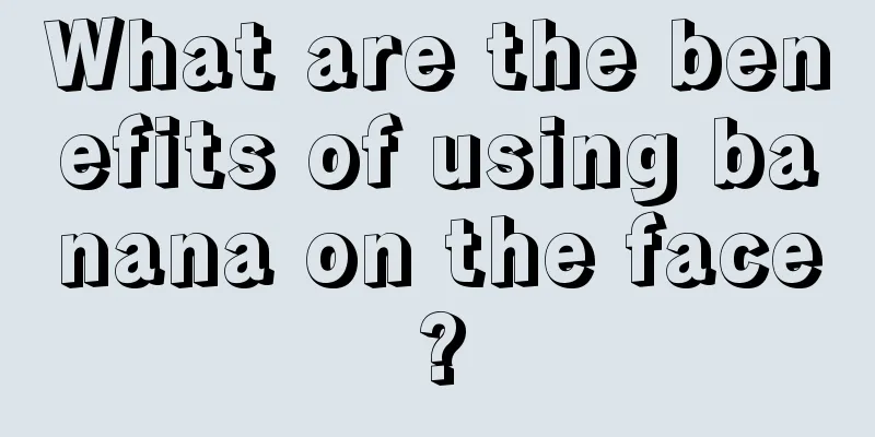 What are the benefits of using banana on the face?