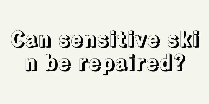 Can sensitive skin be repaired?