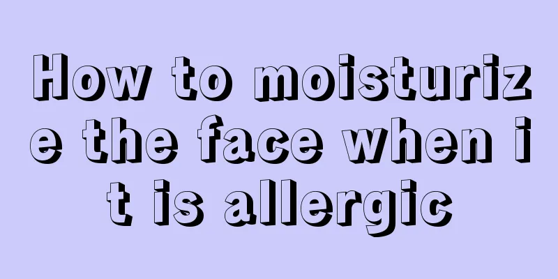 How to moisturize the face when it is allergic