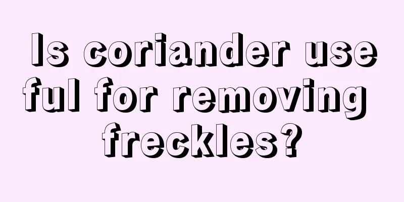 Is coriander useful for removing freckles?