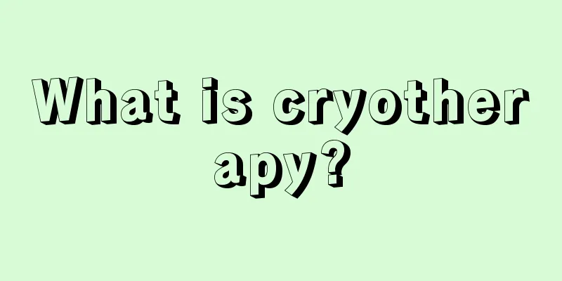 What is cryotherapy?