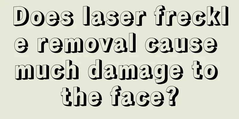 Does laser freckle removal cause much damage to the face?