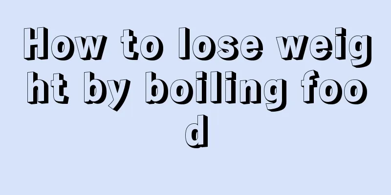 How to lose weight by boiling food