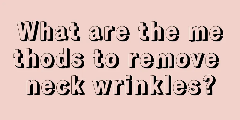 What are the methods to remove neck wrinkles?