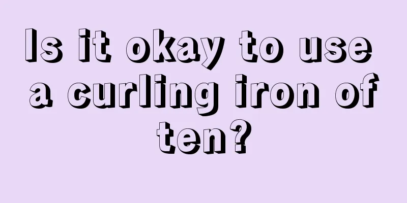 Is it okay to use a curling iron often?