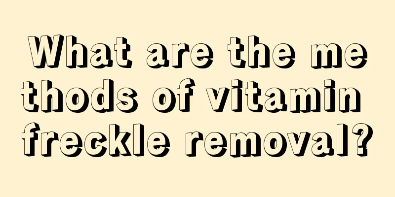 What are the methods of vitamin freckle removal?