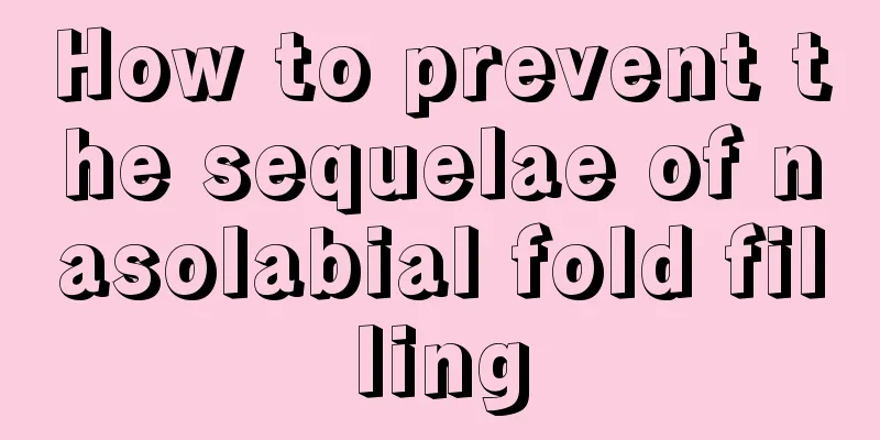 How to prevent the sequelae of nasolabial fold filling