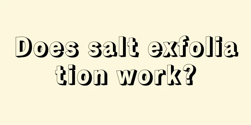 Does salt exfoliation work?