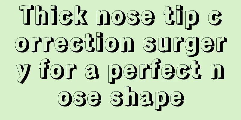 Thick nose tip correction surgery for a perfect nose shape