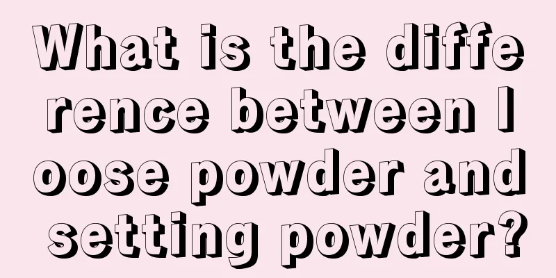 What is the difference between loose powder and setting powder?