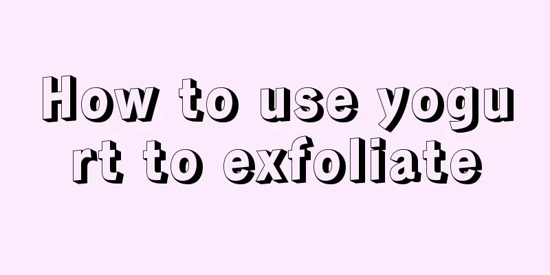 How to use yogurt to exfoliate