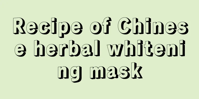 Recipe of Chinese herbal whitening mask