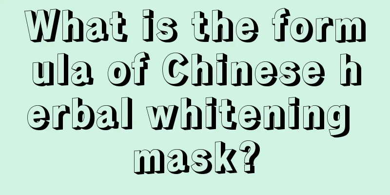 What is the formula of Chinese herbal whitening mask?