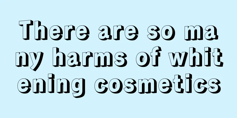 There are so many harms of whitening cosmetics