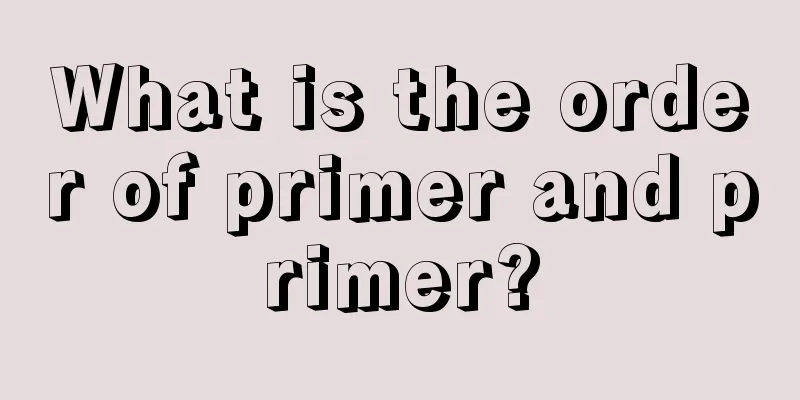 What is the order of primer and primer?