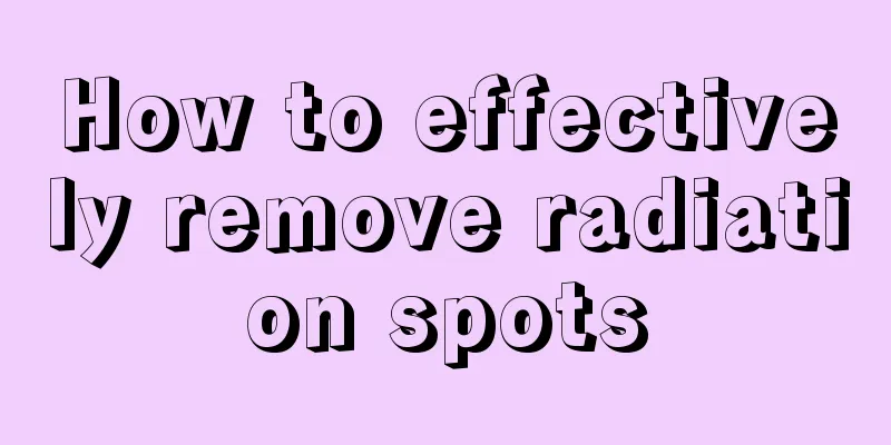 How to effectively remove radiation spots