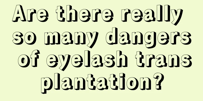 Are there really so many dangers of eyelash transplantation?