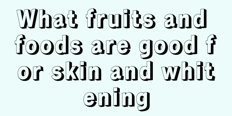 What fruits and foods are good for skin and whitening