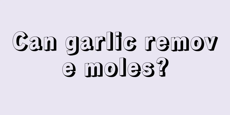 Can garlic remove moles?