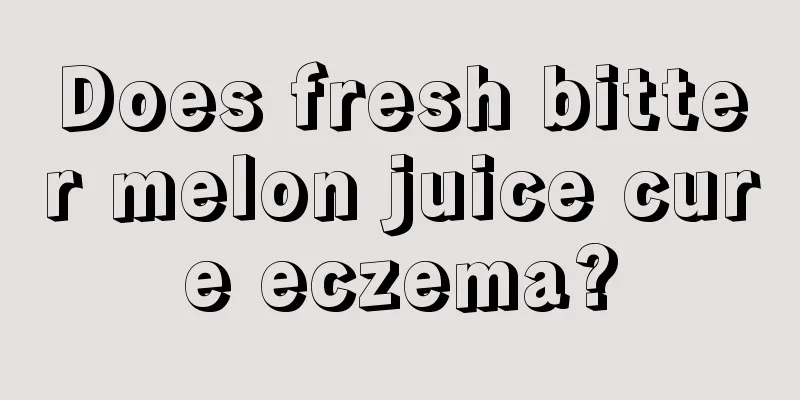 Does fresh bitter melon juice cure eczema?