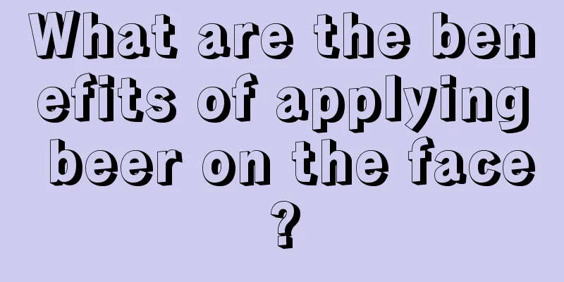 What are the benefits of applying beer on the face?