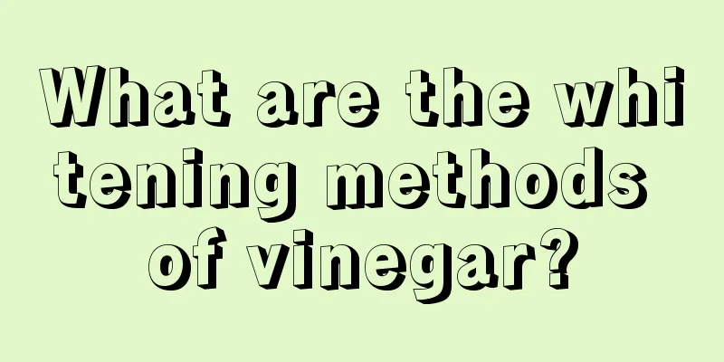 What are the whitening methods of vinegar?