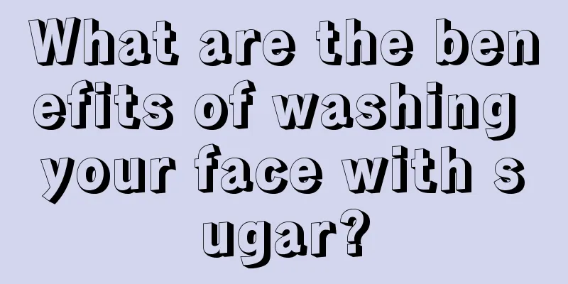 What are the benefits of washing your face with sugar?