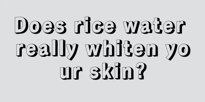 Does rice water really whiten your skin?