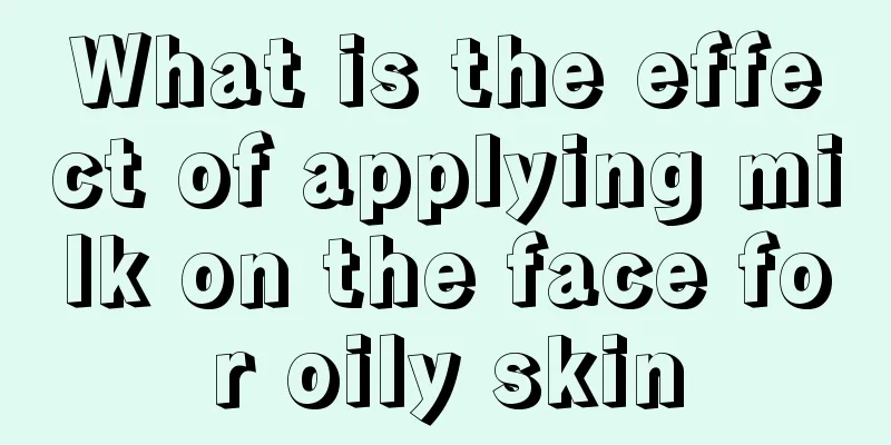 What is the effect of applying milk on the face for oily skin