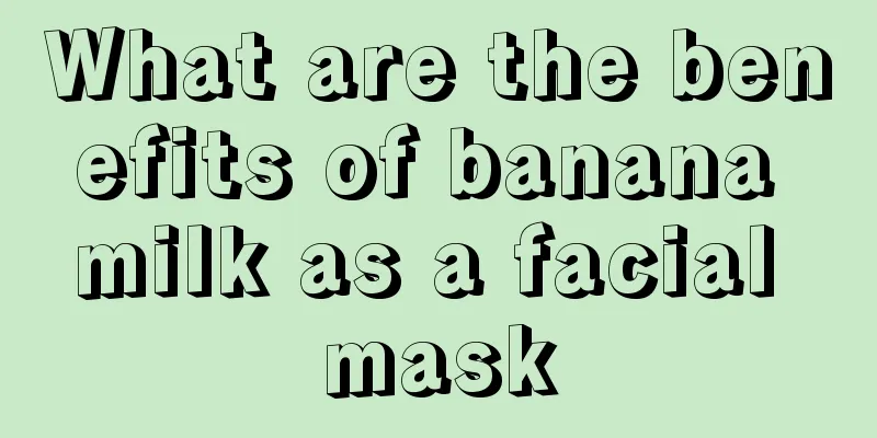 What are the benefits of banana milk as a facial mask